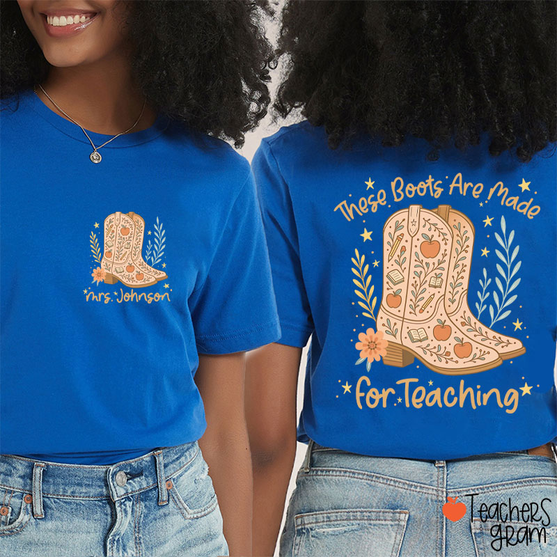 Personalized Cowboy Boots Made For Teaching Teacher Two Sided T-Shirt