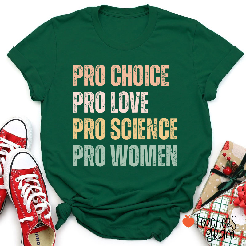 Pro Choice Pro Love Teacher T-Shirt