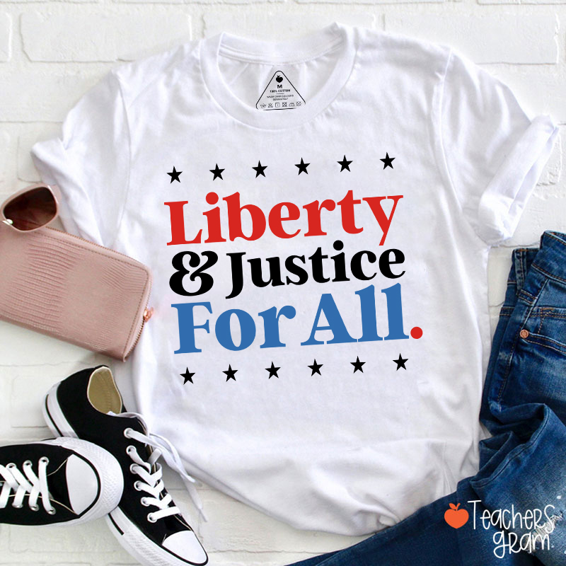 Liberty And Justice For All Teacher T-Shirt