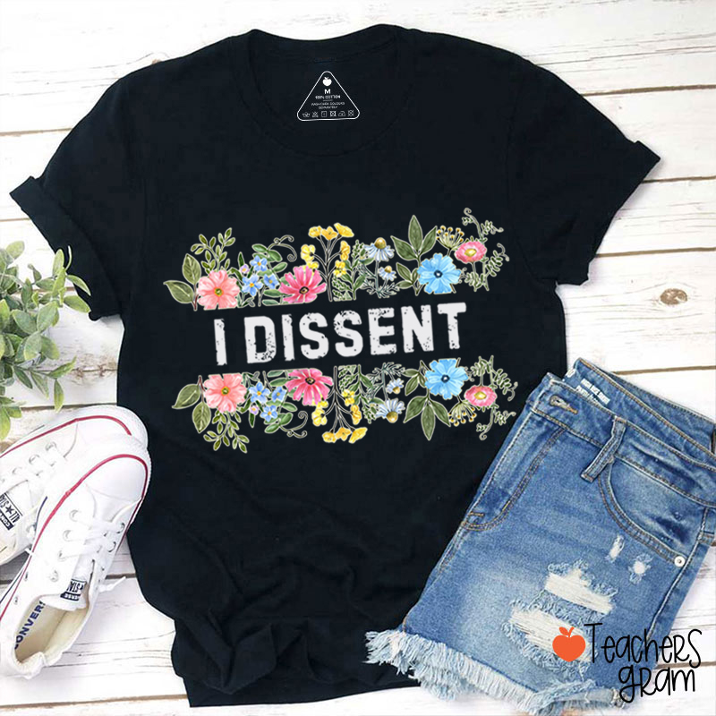 Flower I Dissent RGB Teacher T-Shirt