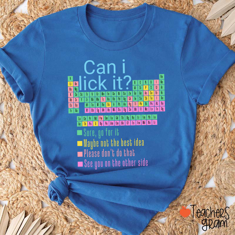 Can I Lick It Funny Science Teacher T-Shirt