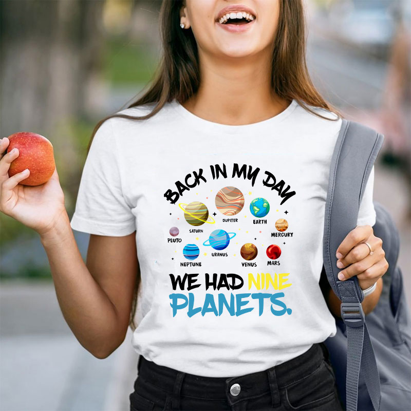 Solar System Back In My Day We Had Nine Planets Teacher T-Shirt