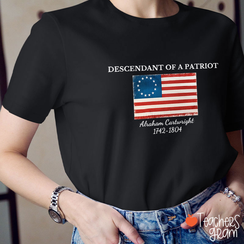 Personalized Descendant Of A Patriot Abraham Cartwright 1742-1804 Teacher T-Shirt