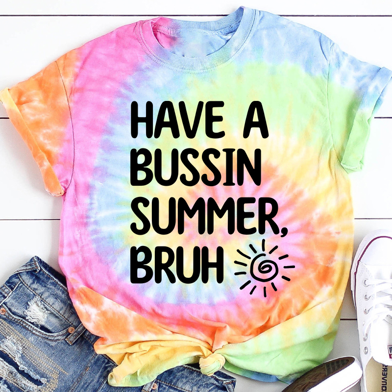 Have A Bussin Summer Bruh Teacher Tie-dye T-Shirt