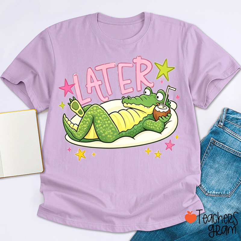 Later Gator Drinking Coconut Water Teacher T-Shirt