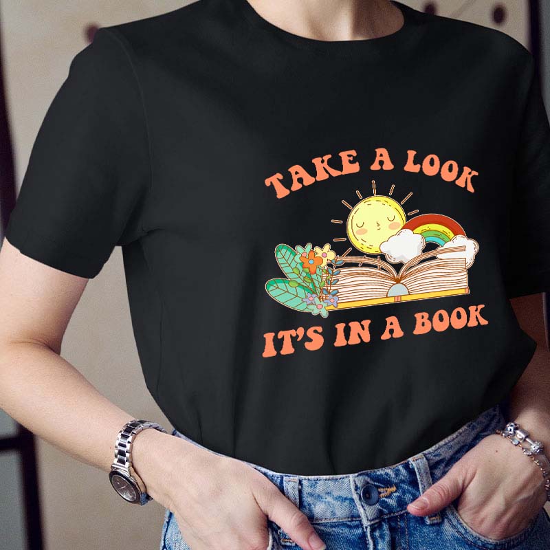 Take A Look It's In A Book Teacher T-Shirt
