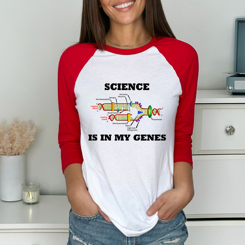 Science Is In My Genes Science Teacher Raglan Long Sleeve T-Shirt