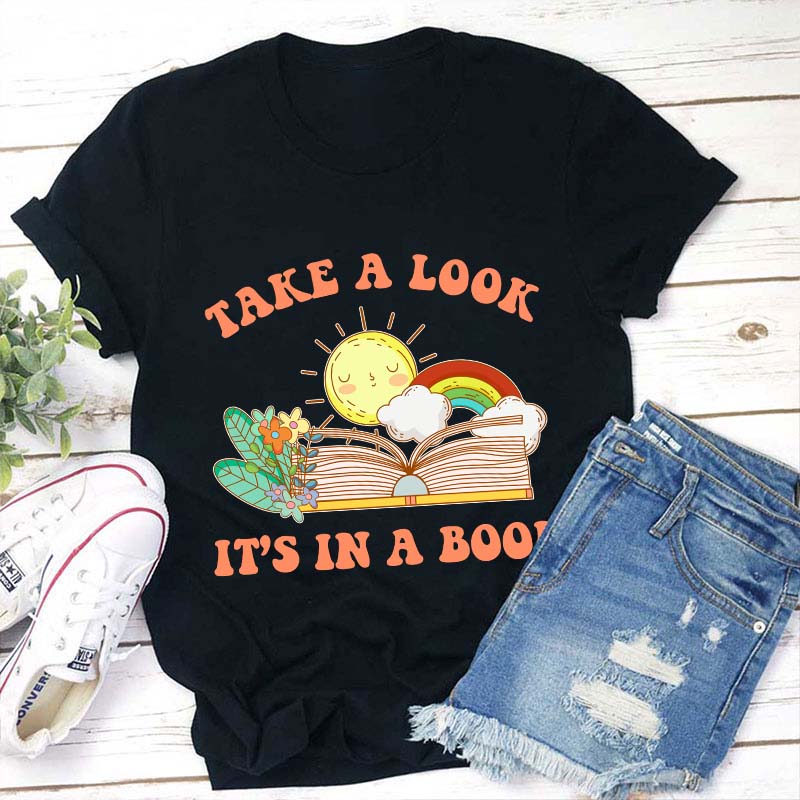 Take A Look It's In A Book Teacher T-Shirt