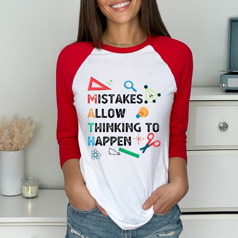 Mistakes Allow Thinking To Happen Raglan Long Sleeve T-Shirt