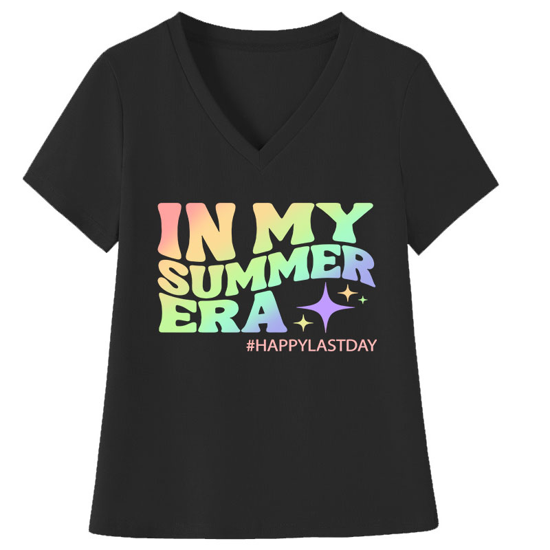 Happy Last Day In My Summer Era Teacher Female V-Neck T-Shirt