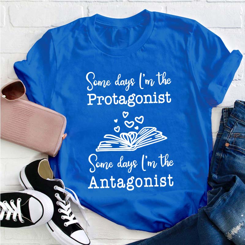 Protagonist And Antagonist Teacher T-Shirt