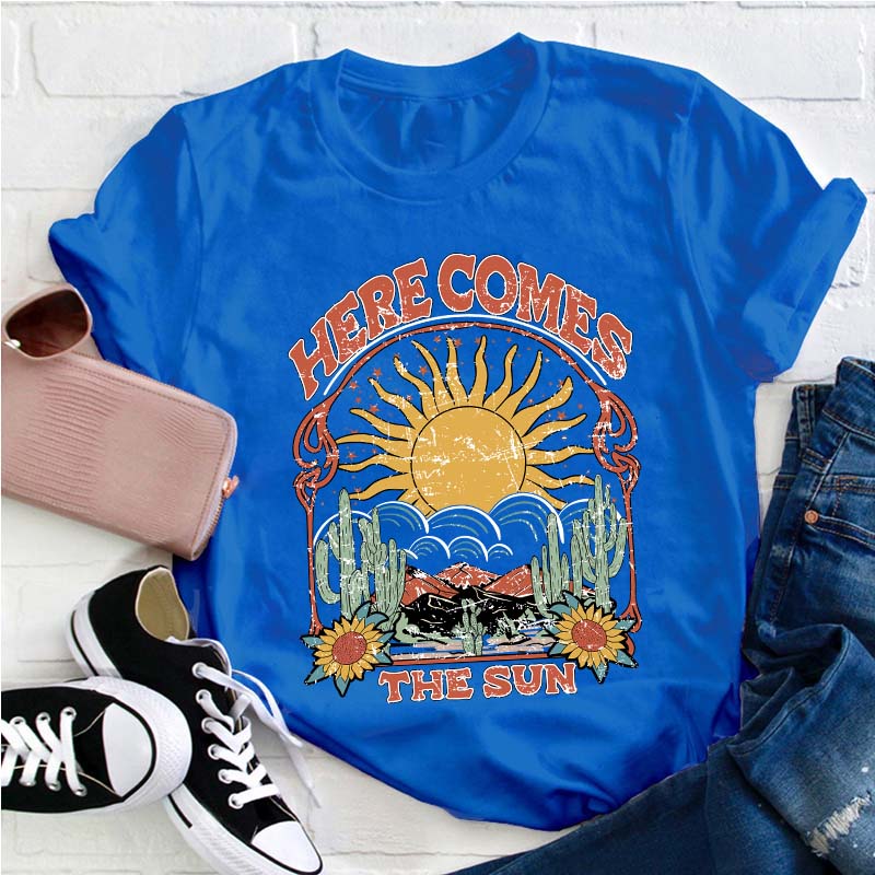 Here Comes The Sun Teacher T-Shirt