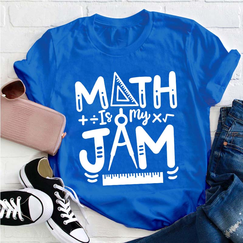 Math Is My Jam Teacher T-Shirt