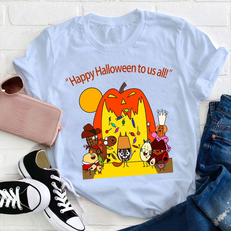 Happy Halloween To Us All Teacher T-Shirt