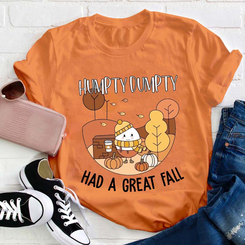 Humpty Dumpty Had A Great Fall Teacher T-Shirt