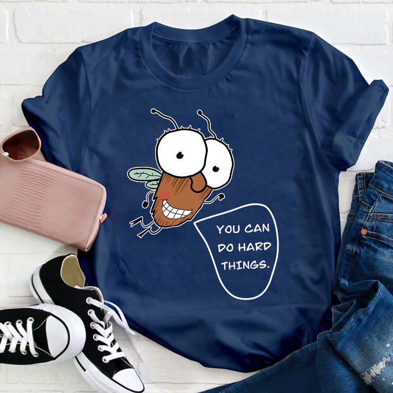 You Can Do Hard Things Teacher T-Shirt
