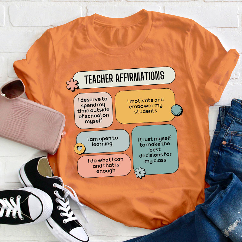Teacher Affirmations Teacher T-Shirt
