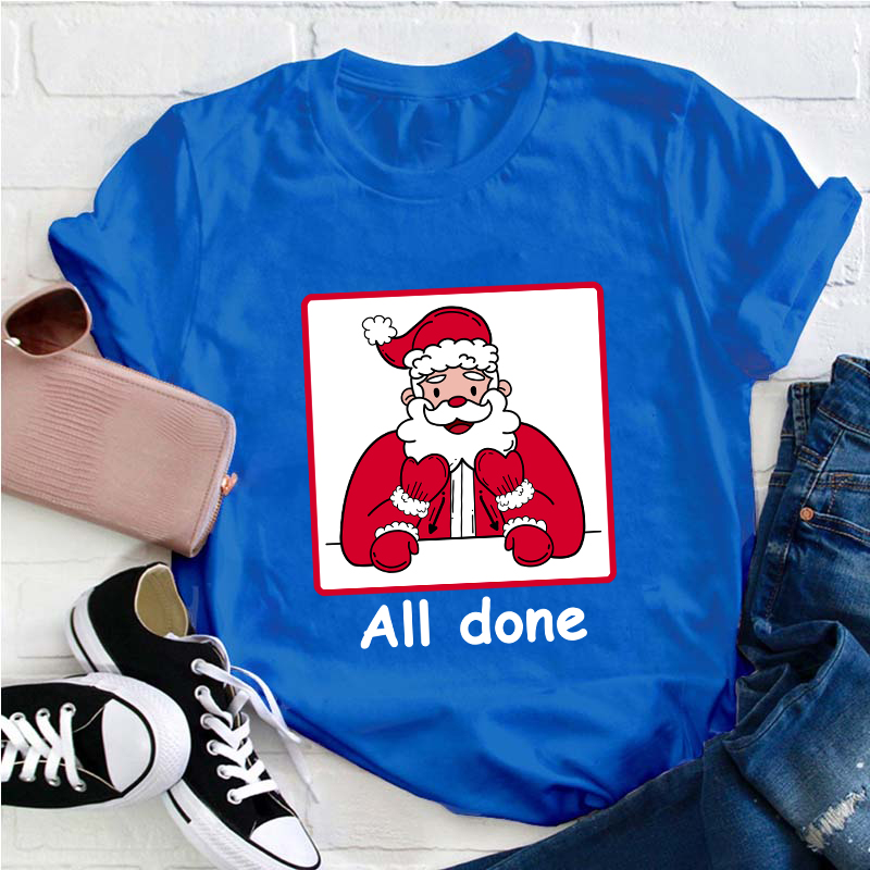 All Done Christmas Teacher T-Shirt