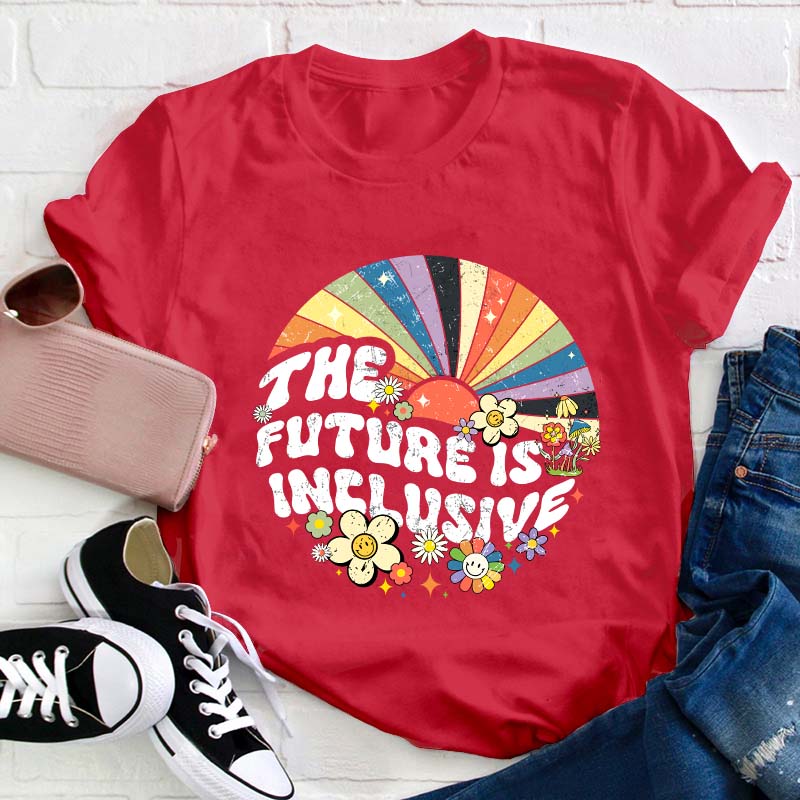 The Future Is Inclusive Teacher T-Shirt