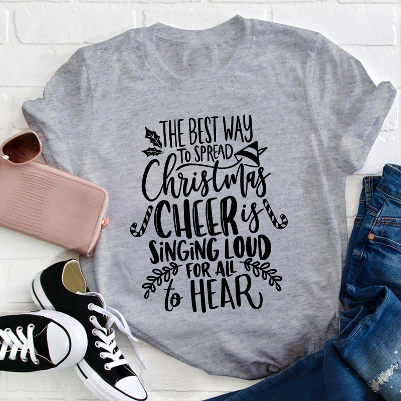 The Best Way To Spread Christmas Teacher T-Shirt