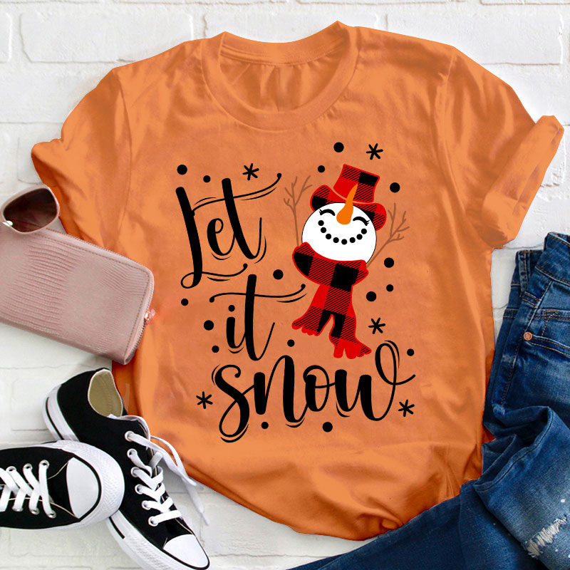 Let It Snow Snowman Teacher T-Shirt