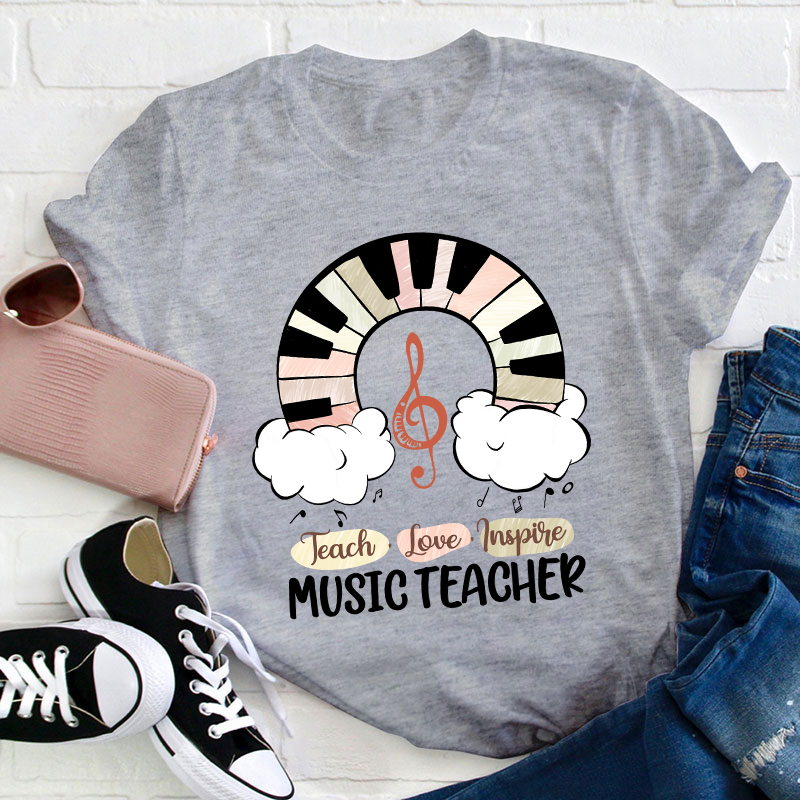 Teach Love Inspire Music Teacher T-Shirt