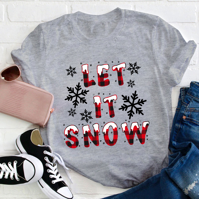 Let It Snow Teacher T-Shirt
