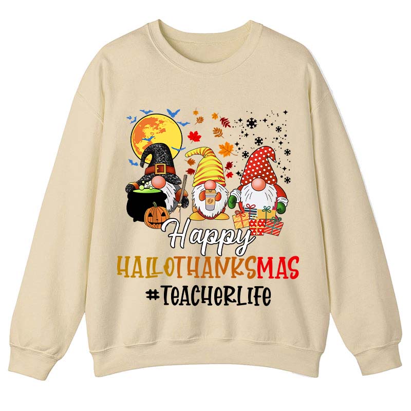 Happy Hallothanksmas Teacher's Busy Life Teacher Sweatshirt