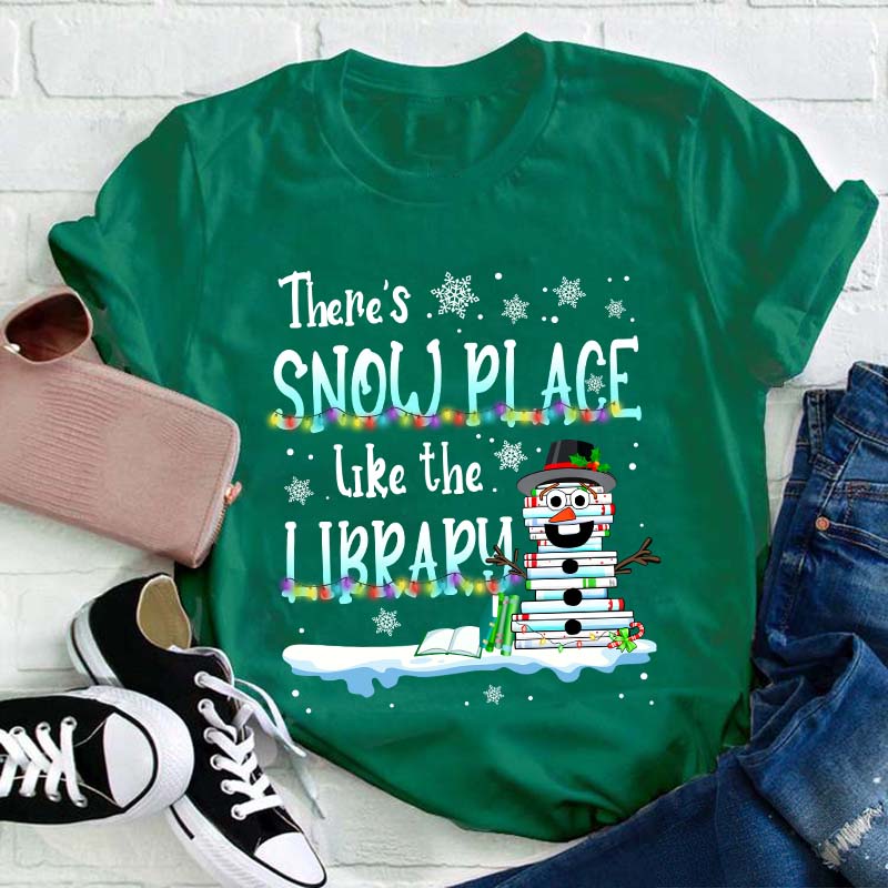 There's Snow Place Like The Library Teacher T-Shirt