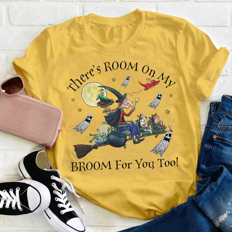 There's Room On My Broom For You Too Teacher T-Shirt