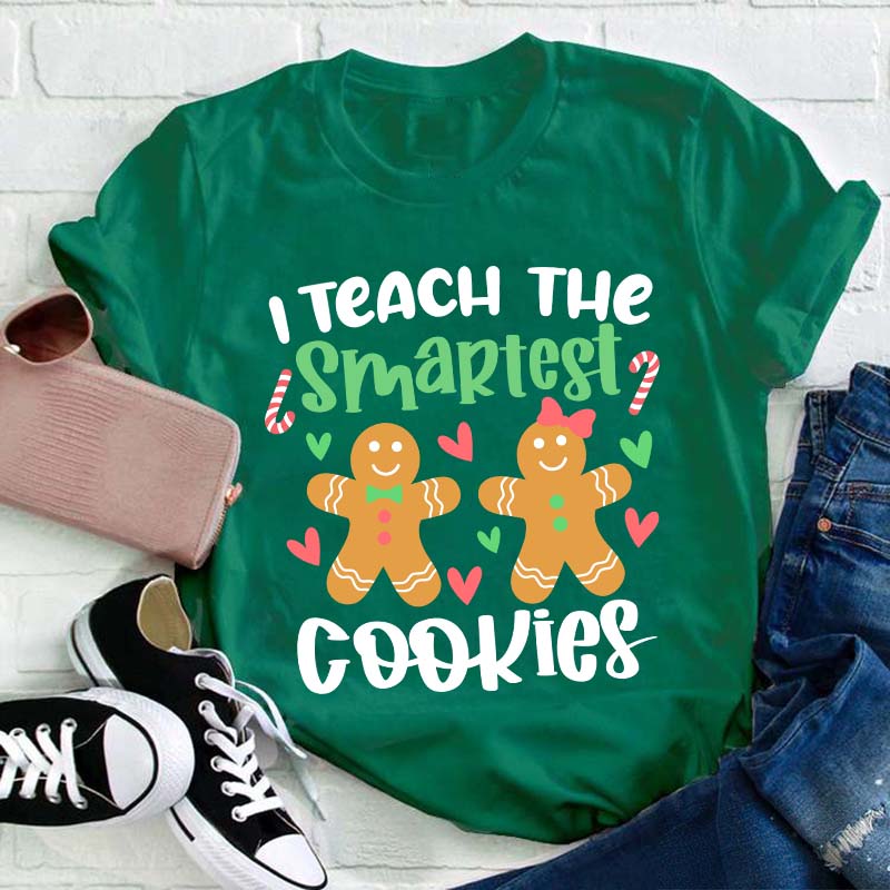 I Teach The Smartest Cookies Teacher T-Shirt