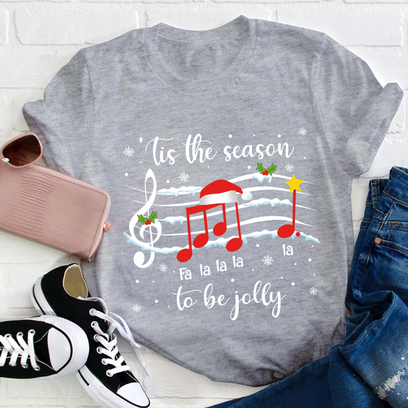 Tis The Season To Be Jolly Teacher T-Shirt