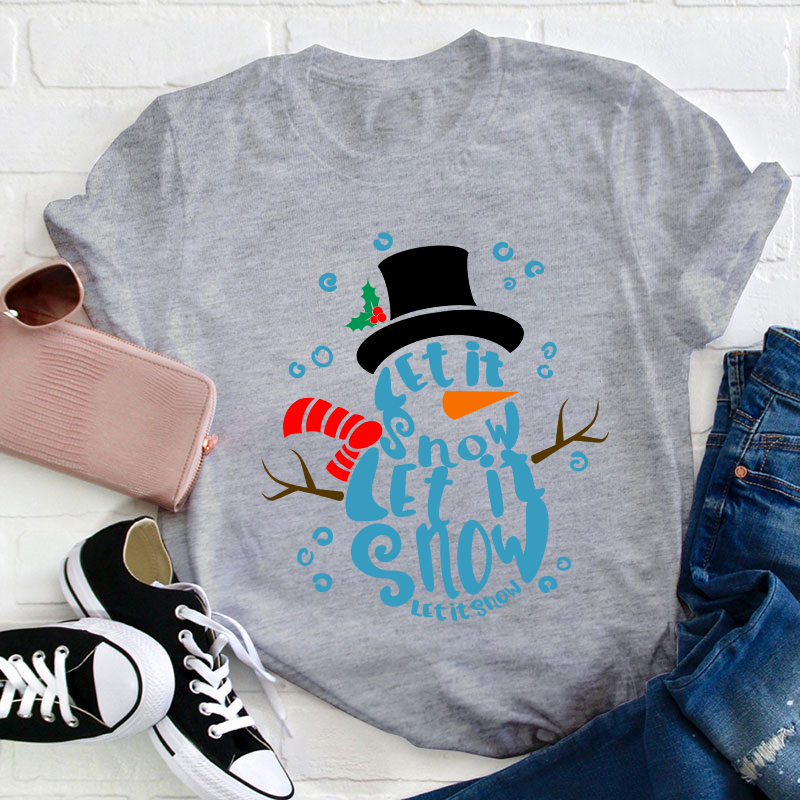 Let It Snow Teacher T-Shirt
