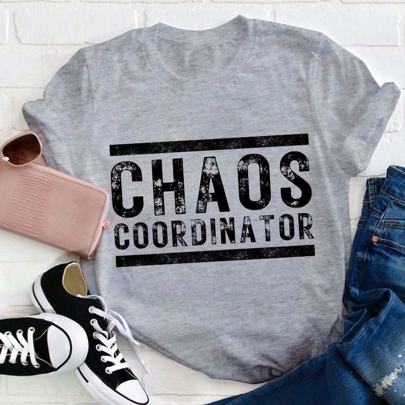Chaos Coordinator Teacher T-Shirt