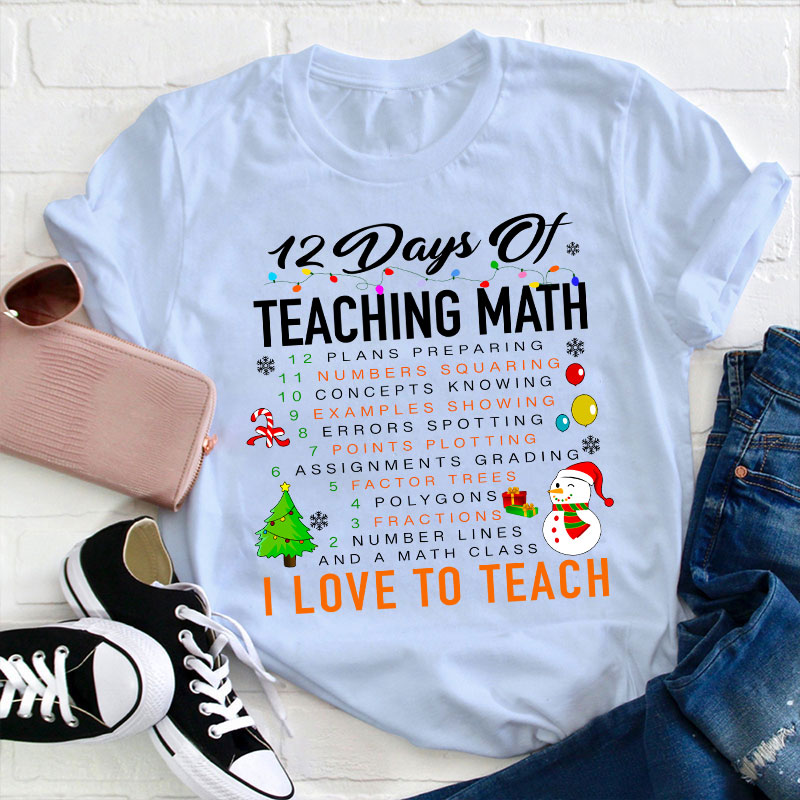 12 Days Of Teaching Math Teacher T-Shirt