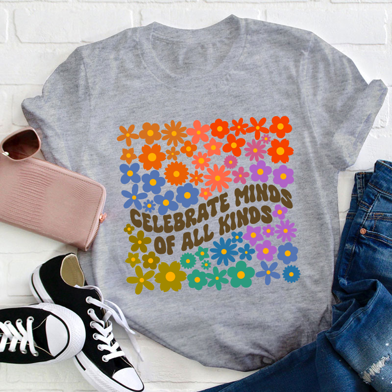 Celebrate Minds Of All Kinds Teacher T-Shirt
