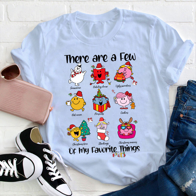 There Are A Few Of My Favorite Things Teacher T-Shirt