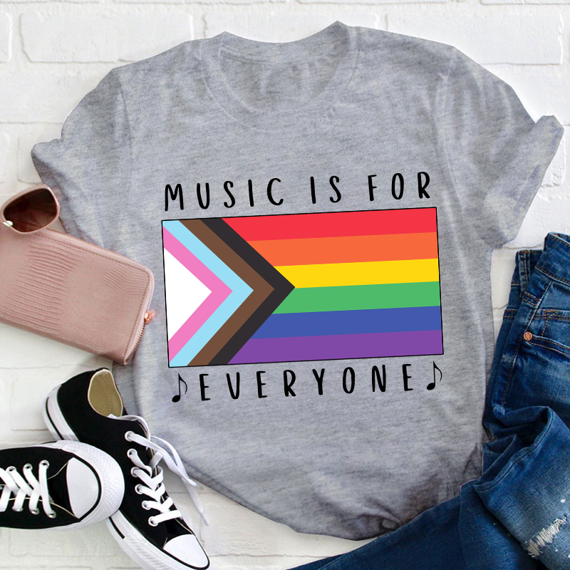 Music Is For Everyone Teacher T-Shirt