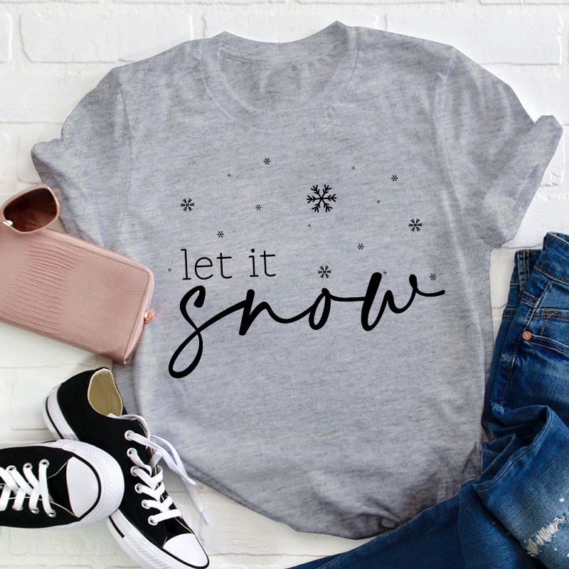 Let It Snow Snowflake Teacher T-Shirt