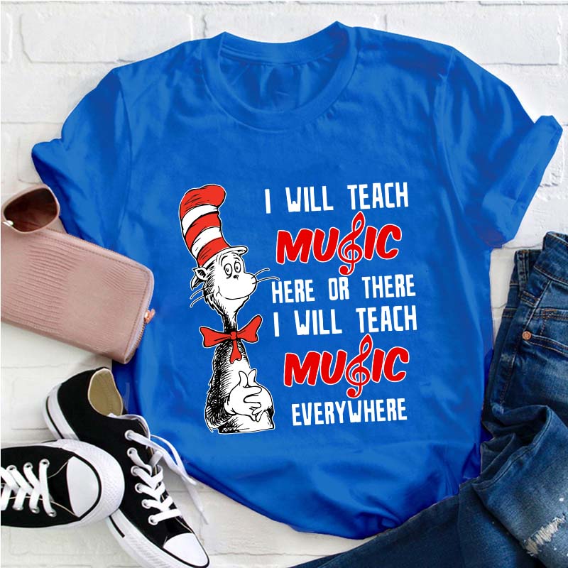 I Will Teach Music Everywhere Teacher T-Shirt