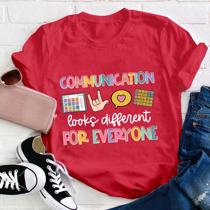 Communication Look Different For Everyone Teacher T-Shirt