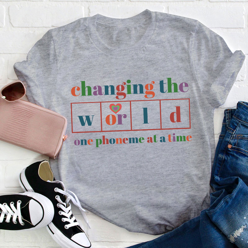 Changing The World One Phoneme At A Time Teacher T-Shirt