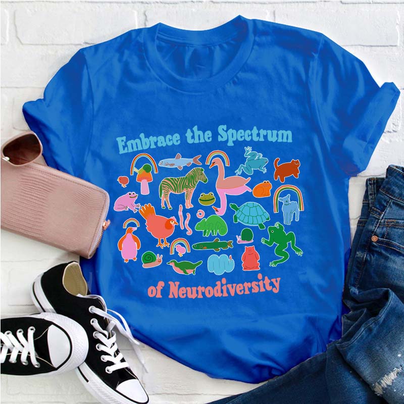 Embrace The Spectrum Of Neurodiversity Teacher T-Shirt