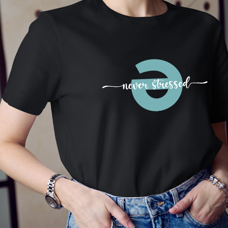 Never Stressed Teacher T-Shirt