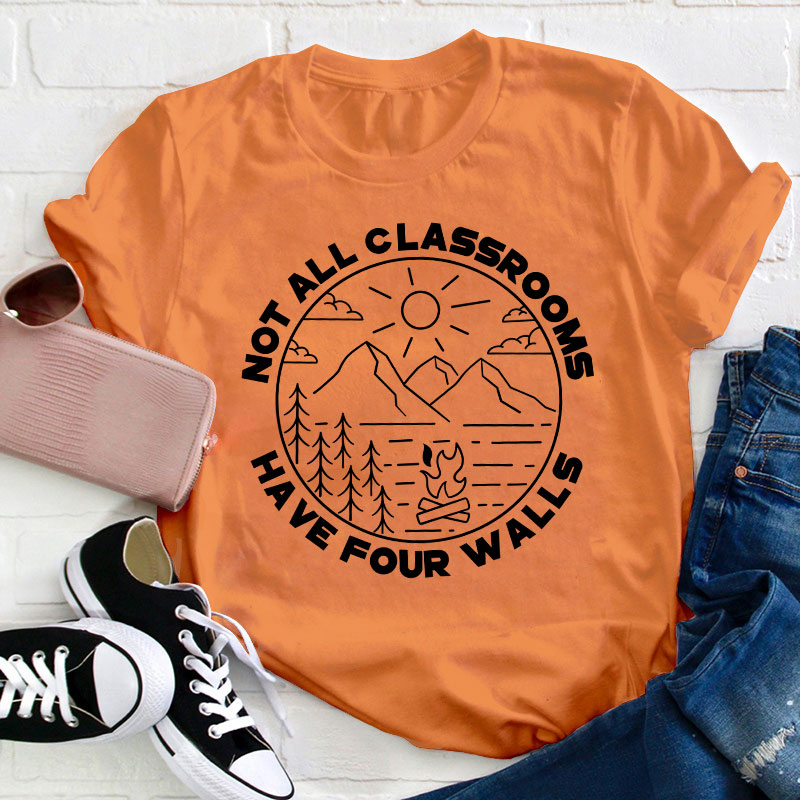 Not All Classrooms Have Four Walls Teacher T-Shirt