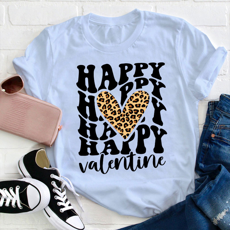 Happy Happy Valentine Leopard Heart Teacher T-Shirt