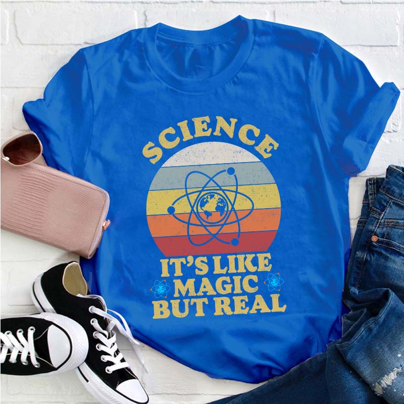 Science It's Like Magic But Real Teacher T-Shirt