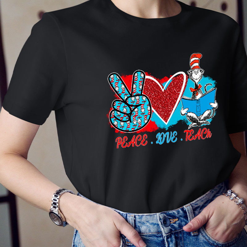 Peace Love Teach Teacher T-Shirt