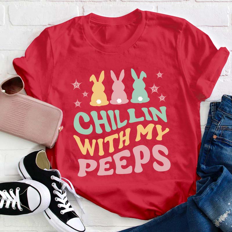 Chilling With My Peeps Teacher T-Shirt