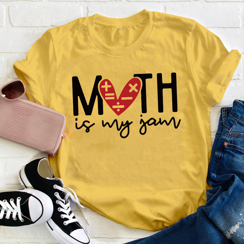 Math Is My Jam Teacher T-Shirt